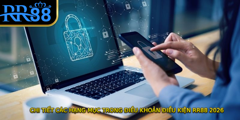 Chi tiết các hạng mục trong điều khoản điều kiện RR88 2026